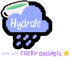 Sticky Business pixel raincloud. captioned "hydrated". cup of tea behind it.